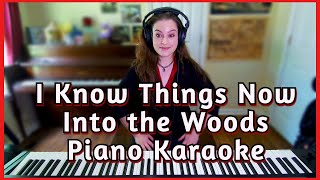 I Know Things Now Piano Karaoke Into the Woods Accompaniment Sondheim [upl. by Petuu]