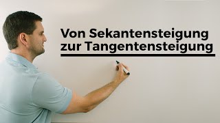 Von Sekantensteigung zur Tangentensteigung Teil 3  Steigung in einem Punkt hMethode  Daniel Jung [upl. by Gussie]