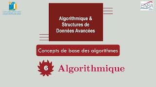 6  Algorithmique CH 1  Concepts de base des algorithmes [upl. by Arrad]