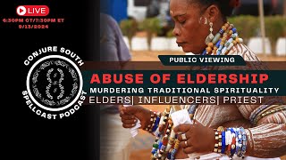 ABUSE OF ELDERSHIP SPELLCAST PODCAST 913 [upl. by Teria]