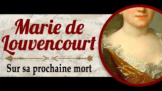 Marie de Louvencourt  Sur sa prochaine mort [upl. by Ahsieki]