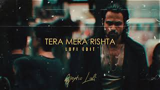 Tera Mera Rishta Purana  S L O W E D  R E V E R B [upl. by Eirac]