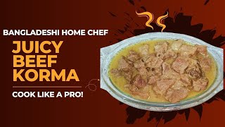 Juicy Beef 🍖Korma🍗 Bangladeshi Home Chef [upl. by Bethanne]