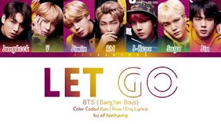 BTS「防彈少年團」  LET GO Color Coded Lyrics EngRomKan [upl. by Seigel]