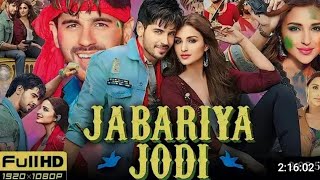 jabariyajodi jabariyajodifullmovie in hindi sidarthmalhotra [upl. by Clayborn]