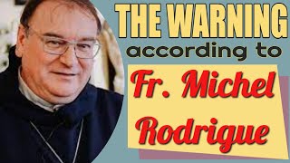 The Warning according to Father Michel Rodrigue [upl. by Maurie]