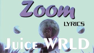 Zoom  Juice WRLD Lyrics Unreleased [upl. by Anesuza]