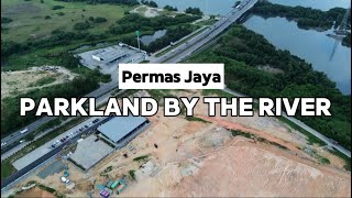 【JB Property Intro 7】Parkland by the River  Permas  Southkey  CIQ  RTS [upl. by Elletnuahs]