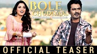 Bole Chudiyan Movie Teaser 2019  Nawazuddin Siddiqui  Tamannaah Bhatia [upl. by Gerius]