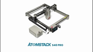 Auspacken und Installation  ATOMSTACK S40 PRO 400400mm Laser Graviermaschine 48w24w Laser 210W [upl. by Candida]