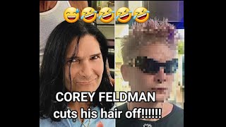 COREY FELDMAN FINALLY CUTS HIS HAIR GOOD BYE MICHAEL JACKSON HELLO LOSERVILLE [upl. by Ocirrej]