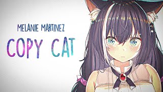 「Nightcore」→ Melanie Martinez  Copy Cat Lyrics [upl. by Eire]