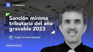 Sanción mínima tributaria del año gravable 2023 [upl. by Finbur]