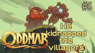 HE KIDNAPPED THE VILLAGERS AND ODDMAR CAUGHT IT  ODDMAR [upl. by Refinnaj]