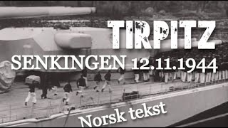 Tirpitz  senkingen 12111944 Norsk tekst [upl. by Asalocin]