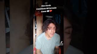 shorts Alex Zurdo  Cambiaste mi Corazón Cover 🎵 [upl. by Cob]