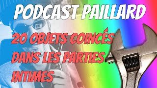 Le podcast paillard  Épisode 5  20 Objets coincés dans les parties intimes [upl. by Haldane]