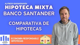 Hipoteca mixta Banco Santander condiciones y opiniones 2024 [upl. by Yblocaj703]