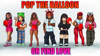 Pop The Balloon Or Find Love  Roblox Edition [upl. by Stav815]