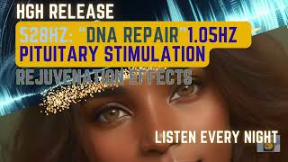 Relax Study 528Hz “DNA Repair”105Hz pituitary stimulation Rejuvenation Effects [upl. by Alanna]