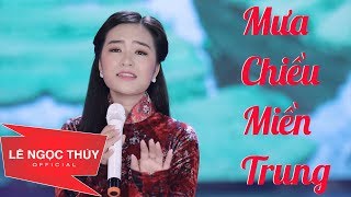 Mưa Chiều Miền Trung  Lê Ngọc Thúy  Sáng Tác Hồng Xương Long MV OFFICIAL [upl. by Asreht]