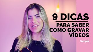 9 dicas para saber como gravar vídeos [upl. by Damaris]