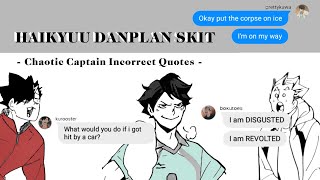 Chaotic Captains Incorrect Quotes  Danplan Skit  Haikyuu Text [upl. by Zephan]