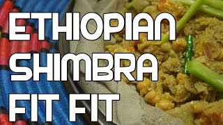 Ethiopian Shimbra Fit Fit Recipe  Amharic Injera Enjera Chickpeas Video [upl. by Oetam]