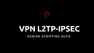 Server VPN L2TPIPSEC  Debian 9  libreswan  x2ltpd script [upl. by Nylqcaj]