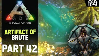 ARTIFACT OF BRUTE   ARK Survival Evolved EP42 Gameplay In Hindi [upl. by Ylrae]