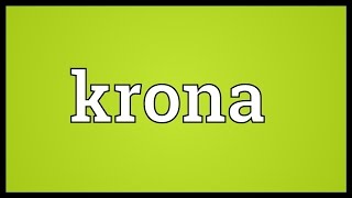 Krona Meaning [upl. by Duthie267]