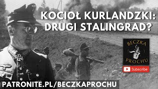 Kocioł kurlandzki Ostatni bastion Wehrmachtu Cz 1 quotDrugi Stalingradquot [upl. by Liagiba]