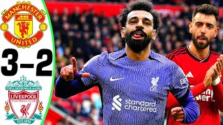 Manchester United vs Liverpool 32  All Goals and Highlights  2024 🔥 SALAH [upl. by Rachaba99]