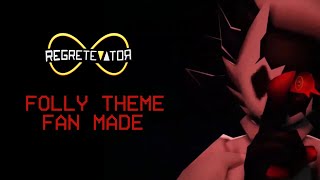 Folly Theme  Fanmade Regretevator Theme [upl. by Paulie733]