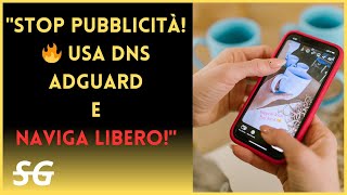 quotBlocca le Pubblicità sul Tuo Smartphone con il DNS di AdGuardquot [upl. by Raimondo]