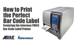 How to Print the Perfect Bar Code Label Featuring the Intermec PM43 [upl. by Derrik]