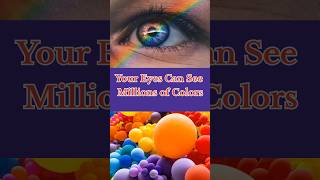 Your Eyes Can See Millions of Colors subscribe facts shorts [upl. by Eiramassenav]