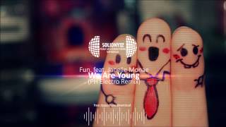 Fun feat Janelle Monae  We Are Young PH Electro Remix DOWNLOADZIPPY [upl. by Anihsak218]