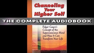 Edgar Cayce On Channeling Your Higher Self AUDIOBOOK [upl. by Oirazan671]