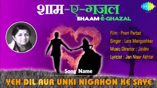 Yeh Dil Aur Unki Nigahon Ke Saye  ShaamEGhazal  Prem Parbat  Lata Mangeshkar [upl. by Narib]