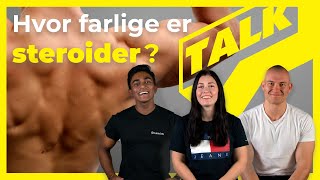 Hvor farlige er steroider virkelig  TALK [upl. by Tilly]