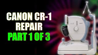 Canon CR1 Repair Part 1 of 3 [upl. by Aramal]