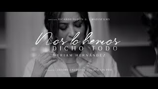 Myriam Hernández  Nos Lo Hemos Dicho Todo Video Oficial [upl. by Eelrehpotsirhc]