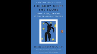 The Body Keeps The Score  5  BodyBrain Connections [upl. by Rosemarie]