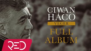 Ciwan Haco  Veger Official Audio  Full Album [upl. by Haiacim853]