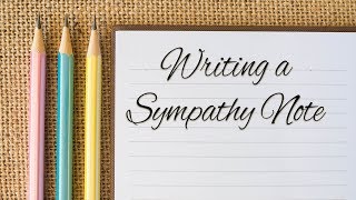 Tips for Writing a Sympathy Note [upl. by Omle]