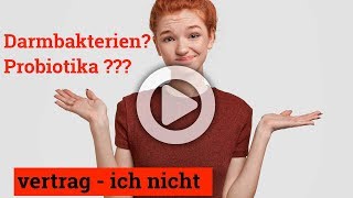 Darmbakterien  Probiotika vertrag ich nicht [upl. by Elleuqram]