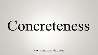 How To Say Concreteness [upl. by Consuela813]