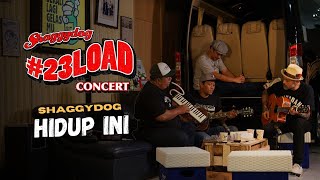 23LOADCONCERT  SHAGGYDOG  HIDUP INI LIVE [upl. by Eseilana963]