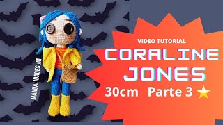 💙 Coraline Jones 💛 Amigurumi 30cm 🧡 Parte 3 Última parte 🧡 [upl. by Jonah41]